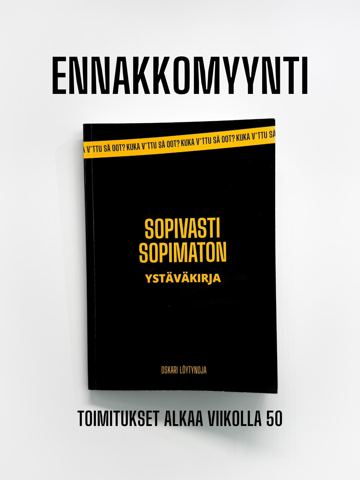 Sopivasti Sopimaton Ystäväkirja - Ennakkomyynti